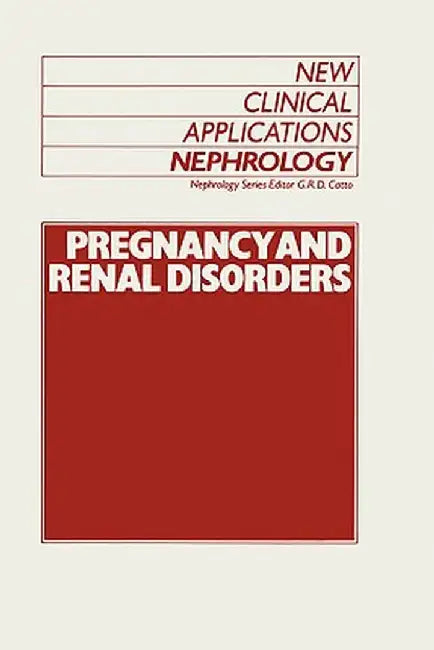 Pregnancy and Renal Disorders by G. R. Catto