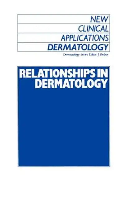 Relationships in Dermatology: The Skin and Mouth, Eye, Sarcoidosis, Porphyria by J. Verbov