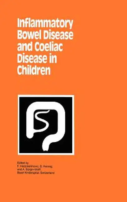 Inflammatory Bowel Disease and Coeliac Disease in Children by F. Hadziselimovic