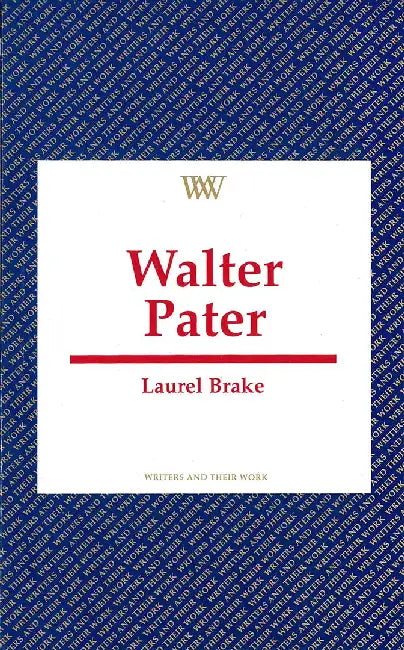 Walter Pater by Laurel Brake