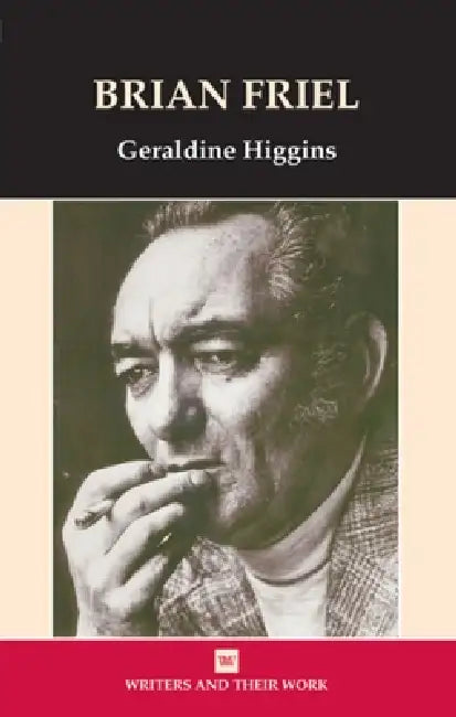 Brian Friel by Geraldine Higgins