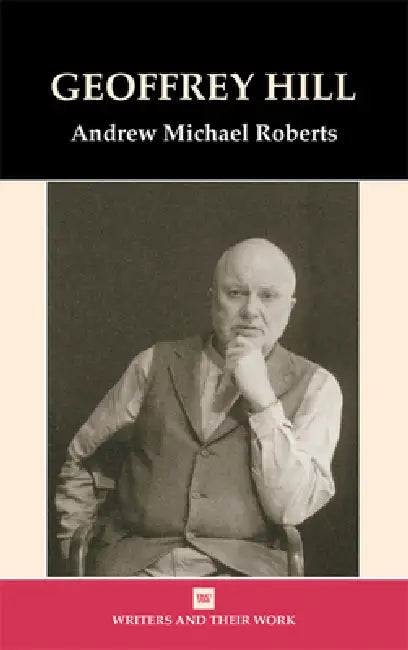 Geoffrey Hill by Andrew Michael Roberts