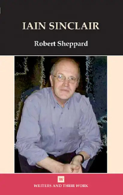 Iain Sinclair by Robert Sheppard
