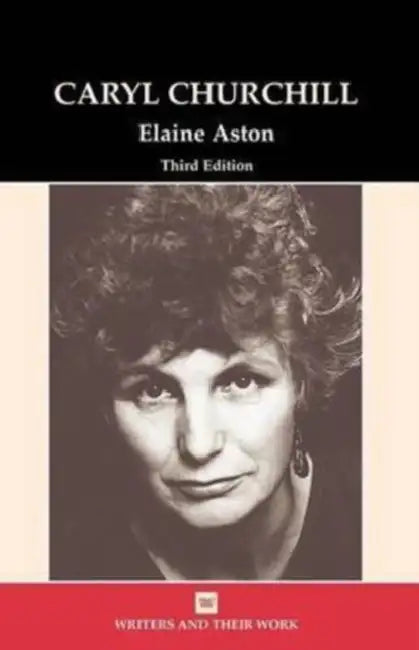Caryl Churchill by Elaine Aston