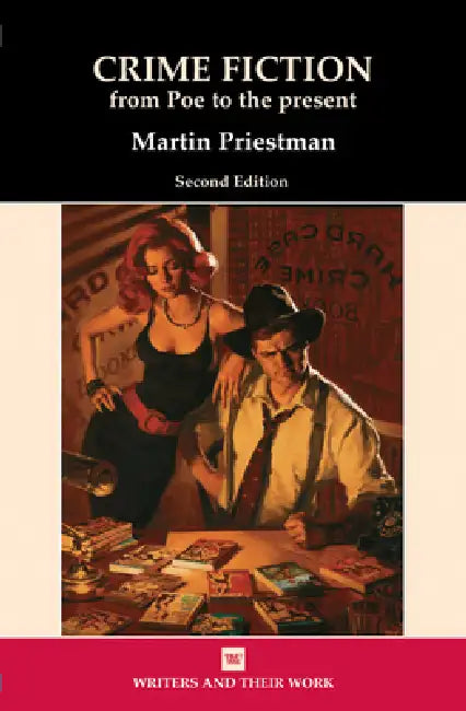 Crime Fiction: From Poe to the Present by Martin Priestman