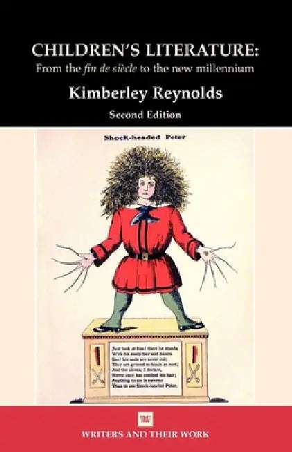 Children's Literature: From the Fin de Siecle to the New Millennium by Kimberley Reynolds
