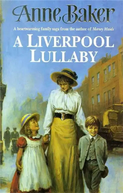 A Liverpool Lullaby by Anne Baker
