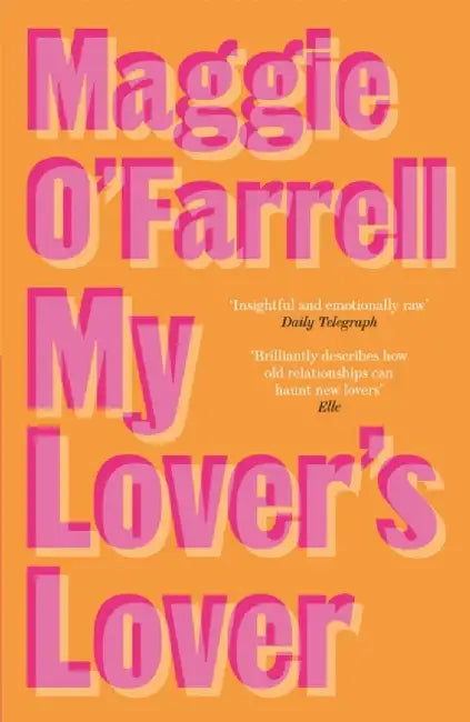 My Lover's Lover by Maggie O'Farrell