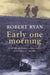 Early One Morning by Robert Ryan