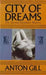 City of Dreams by Anton Gill