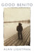 Good Benito by Alan P. Lightman