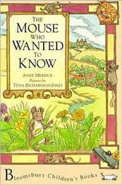 The Mouse Who Wanted to Know by Anne Merrick