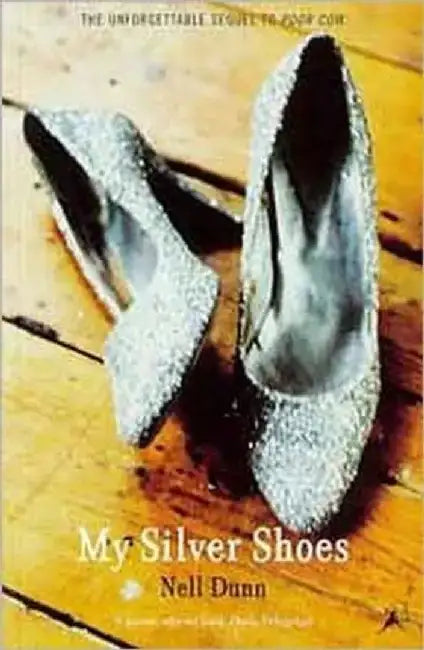 My Silver Shoes by Nell Dunn