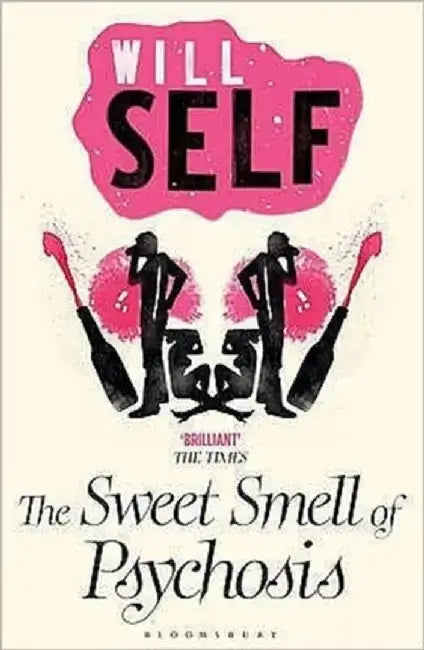 The Sweet Smell of Psychosis by Will Self