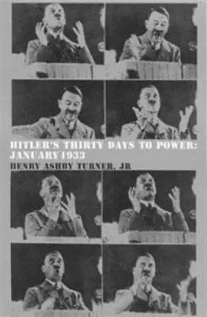 Hitler's Thirty Days to Power by Henry Ashby Turner Jr