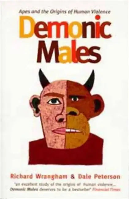 Demonic Males by Richard Wrangham