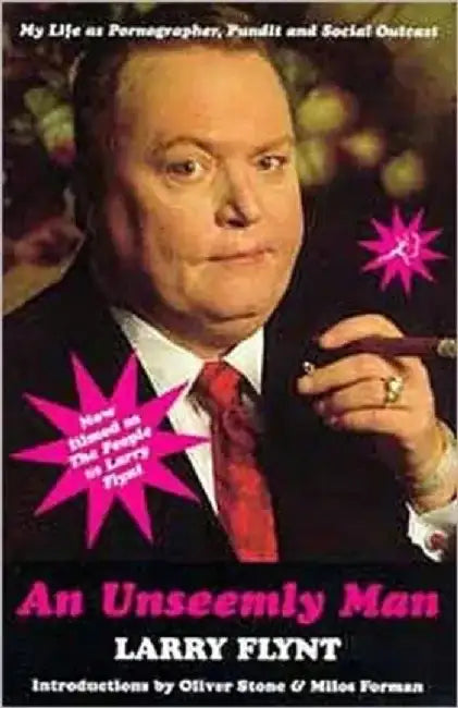 An Unseemly Man by Larry Flynt