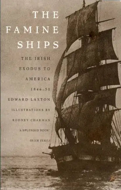 The Famine Ships by Edward Laxton