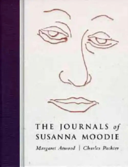 The Journals of Susanna Moodie by Margaret Atwood