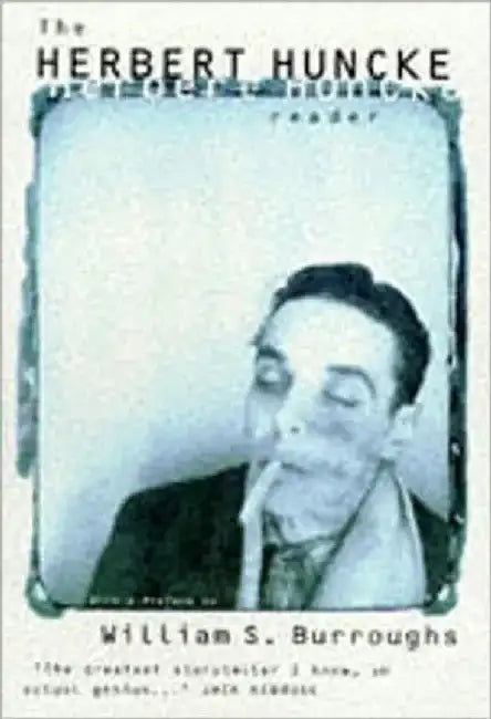 The Herbert Huncke Reader by Herbert Huncke