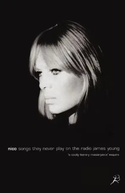 Nico, Songs They Never Play on the Radio by James Young