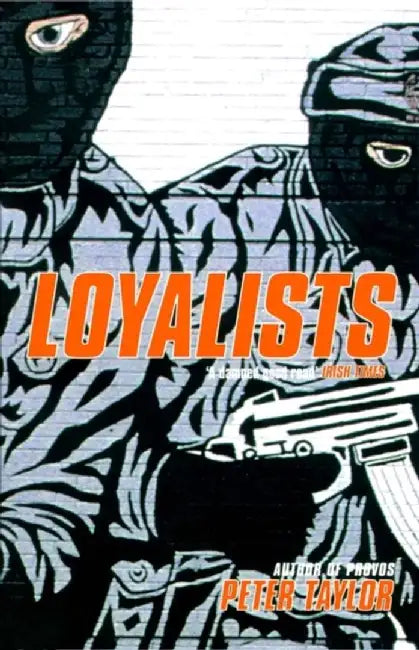 Loyalists by Peter Taylor
