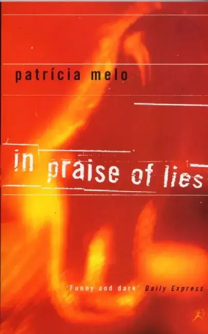 In Praise of Lies by Patricia Melo