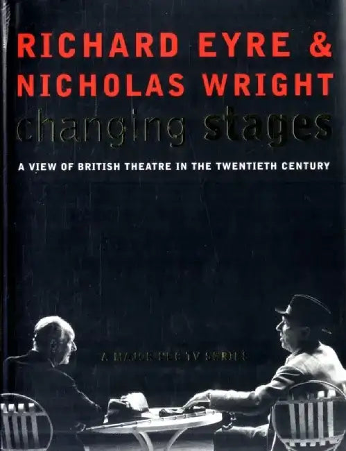 Changing Stages by Richard Eyre