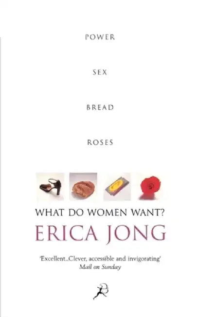 What Do Women Want? by Erica Jong