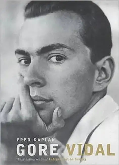 Gore Vidal by Fred Kaplan