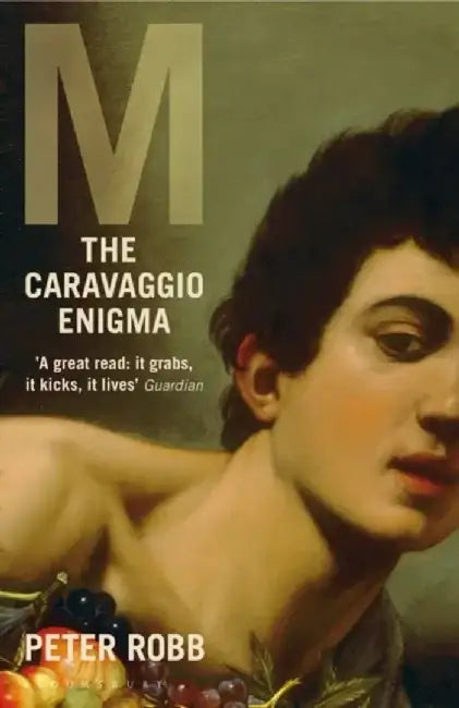 M: The Caravaggio Enigma by Peter Robb