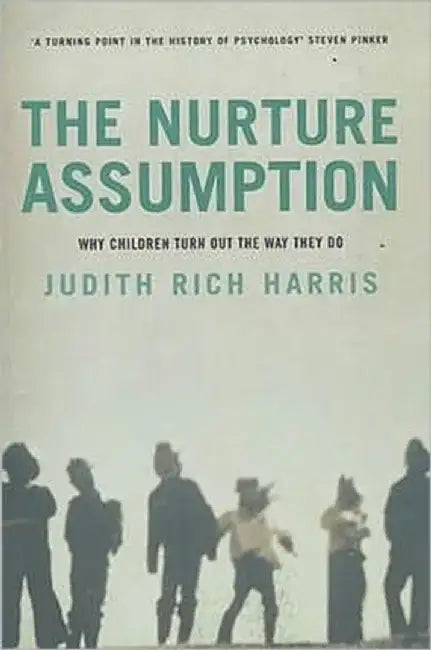 The Nurture Assumption by Joel (McGill University, Montreal) Paris