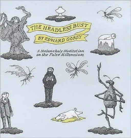 The Headless Bust by Edward Gorey