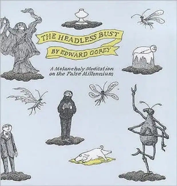 The Headless Bust by Edward Gorey