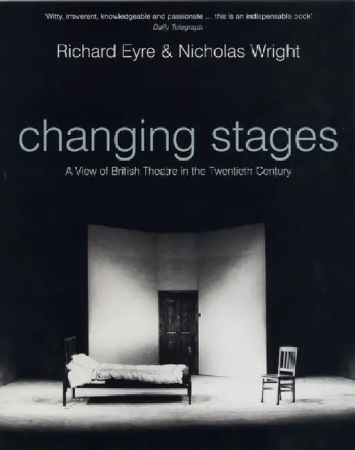 Changing Stages: A View of British Theatre in the Twentieth Century