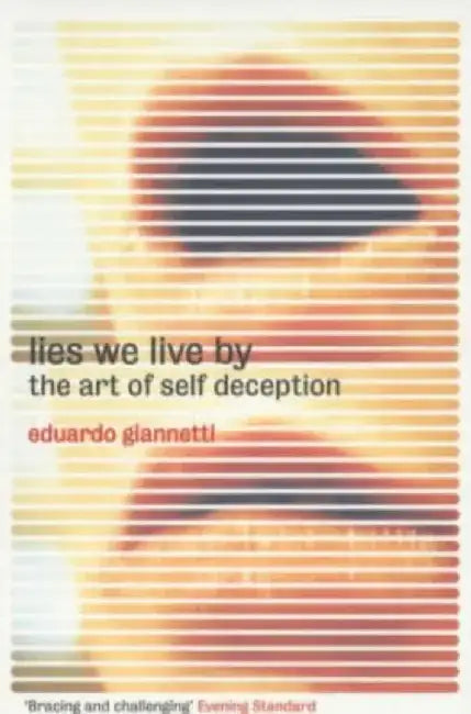 The Lies We Live by by Eduardo Giannetti da Fonseca