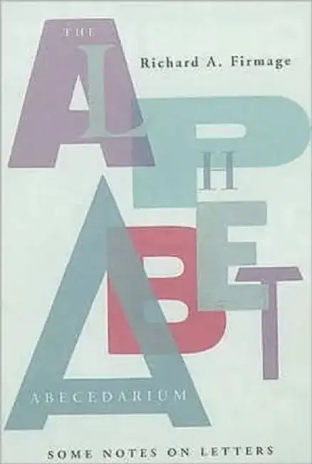 The Alphabet Abecedarium by Richard A. Firmage