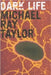 Dark Life by Michael Ray Taylor