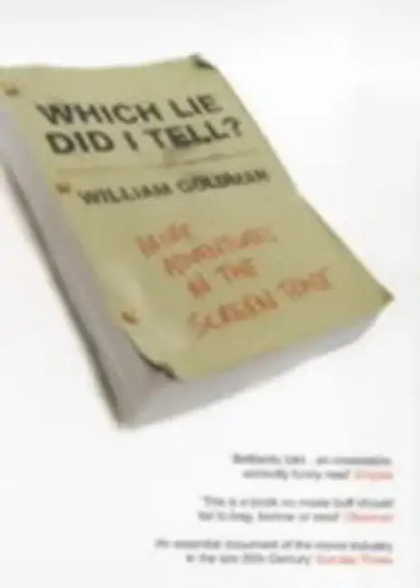 Which Lie Did I Tell? by William Goldman