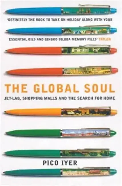 The Global Soul by Pico Iyer