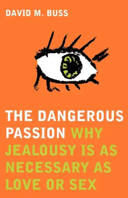 The Dangerous Passion by David M. Buss