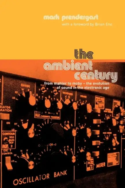 The Ambient Century by Mark Prendergast