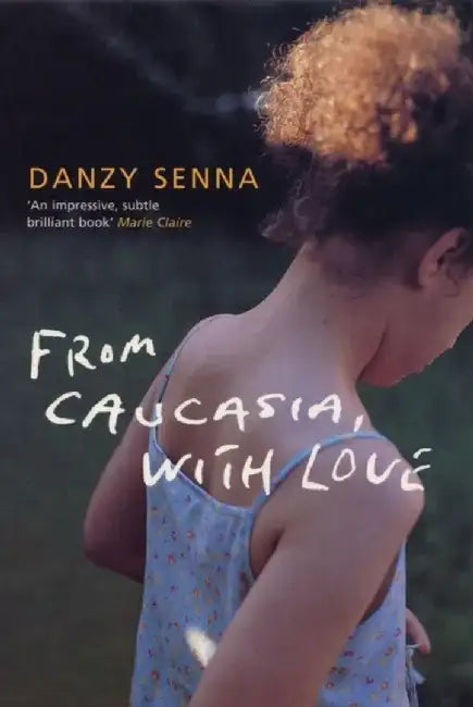 From Caucasia, with Love by Danzy Senna