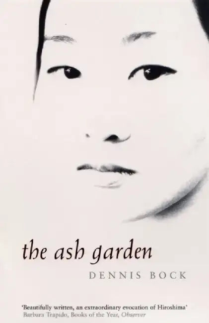 The Ash Garden by Dennis Bock