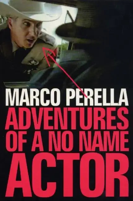 Adventures of a No Name Actor by Marco Perella