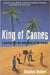 King of Cannes by Stephen Walker