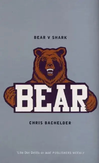 Bear v.Shark by Chris Bachelder