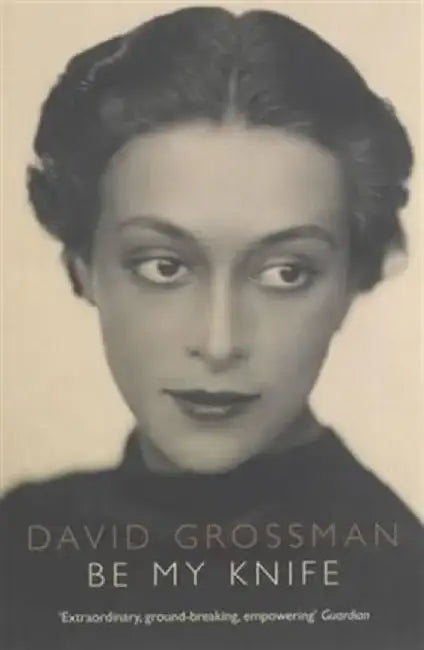 Be My Knife by David Grossman