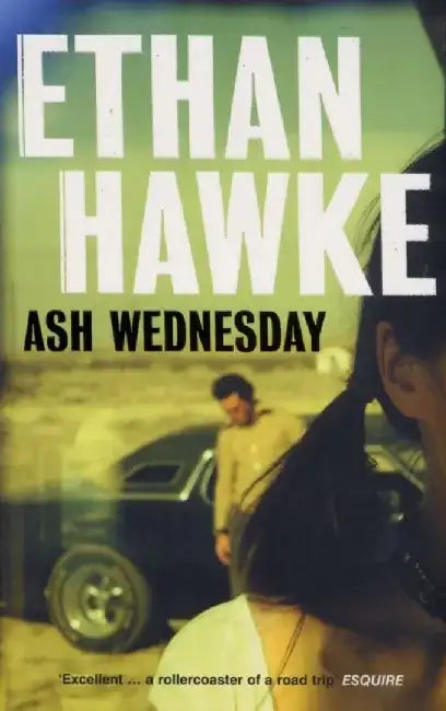 Ash Wednesday by Ethan Hawke
