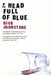 A Head Full of Blue by Nick (Organisation for Economic Co-operation and Development, Paris, France) Johnstone